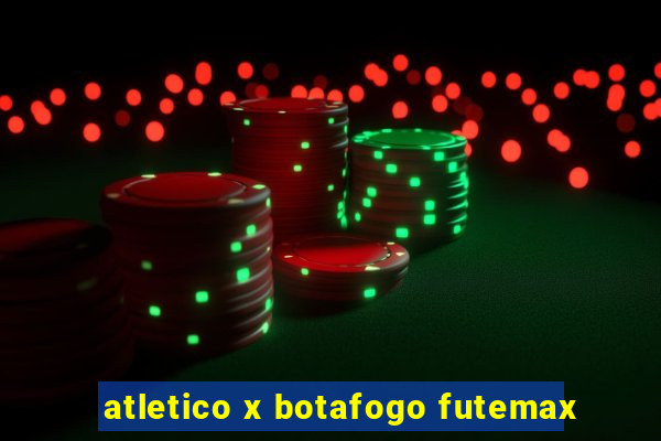 atletico x botafogo futemax